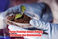 Peran Fisiologi dalam Bidang Pertanian dan Bioteknologi