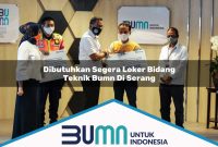 dibutuhkan segera loker bidang teknik bumn di serang 1752853208