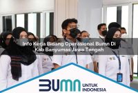 info kerja bidang operasional bumn di kab banyumas jawa tengah 1753261241