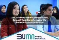 job fair online bidang operasional bumn di kab ogan komering ulu selatan sumatera selatan 1753170475