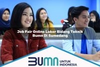job fair online loker bidang teknik bumn di sumedang 1752859095