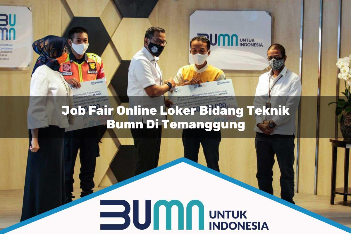 Job Fair Online Loker Bidang Teknik BUMN di Temanggung Tahun 2025