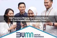 job vacancy bidang operasional bumn di kab malaka nusa tenggara timur 1753268770