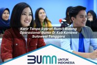 karir tanpa syarat rumit bidang operasional bumn di kab konawe sulawesi tenggara 1753261479
