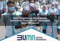 karir tanpa syarat rumit bidang operasional bumn di kota adm jakarta barat dki jakarta 1753176186