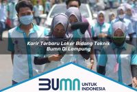 karir terbaru loker bidang teknik bumn di lampung 1752859888