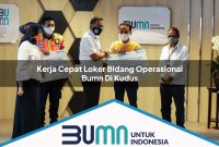 kerja cepat loker bidang operasional bumn di kudus 1752852030