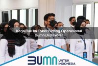 kerja hari ini loker bidang operasional bumn di boyolali 1752854310