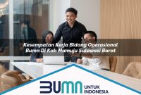 kesempatan kerja bidang operasional bumn di kab mamuju sulawesi barat 1753271037