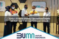 loker terbaru bidang operasional bumn di kab tojo una una sulawesi tengah 1753176114