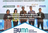 lowongan gaji besar bidang operasional bumn di kota tanjung balai sumatera utara 1753261038