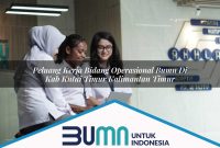 peluang kerja bidang operasional bumn di kab kutai timur kalimantan timur 1753257422