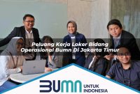 peluang kerja loker bidang operasional bumn di jakarta timur 1752858733