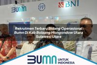 rekrutmen terbaru bidang operasional bumn di kab bolaang mongondow utara sulawesi utara 1753172727