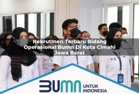 rekrutmen terbaru bidang operasional bumn di kota cimahi jawa barat 1753264765