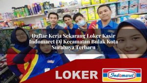 daftar-kerja-sekarang-loker-kasir-indomaret-di-kecamatan-bulak-kota-surabaya-terbaru-1756017673.jpg daftar kerja sekarang loker kasir indomaret di kecamatan bulak kota surabaya terbaru 1756017673