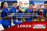 daftar kerja sekarang loker kasir indomaret di kecamatan pamona selatan kab poso terbaru 1755583168