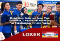 daftar kerja sekarang loker kasir indomaret di kecamatan pematang tiga kab bengkulu tengah terbaru 1755590781