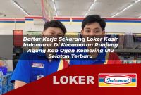 daftar-kerja-sekarang-loker-kasir-indomaret-di-kecamatan-runjung-agung-kab-ogan-komering-ulu-selatan-terbaru-1755729714.jpg