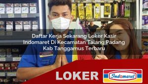 daftar kerja sekarang loker kasir indomaret di kecamatan talang padang kab tanggamus terbaru 1755836173