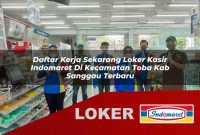 daftar kerja sekarang loker kasir indomaret di kecamatan toba kab sanggau terbaru 1755535447