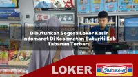 dibutuhkan segera loker kasir indomaret di kecamatan baturiti kab tabanan terbaru 1755986178