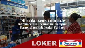 dibutuhkan segera loker kasir indomaret di kecamatan cintapuri darussalam kab banjar terbaru 1756047378
