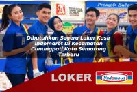 dibutuhkan segera loker kasir indomaret di kecamatan gunungpati kota semarang terbaru 1755539118