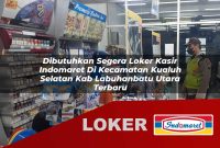 dibutuhkan segera loker kasir indomaret di kecamatan kualuh selatan kab labuhanbatu utara terbaru 1755540095