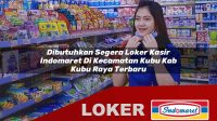 dibutuhkan-segera-loker-kasir-indomaret-di-kecamatan-kubu-kab-kubu-raya-terbaru-1755861137.jpg