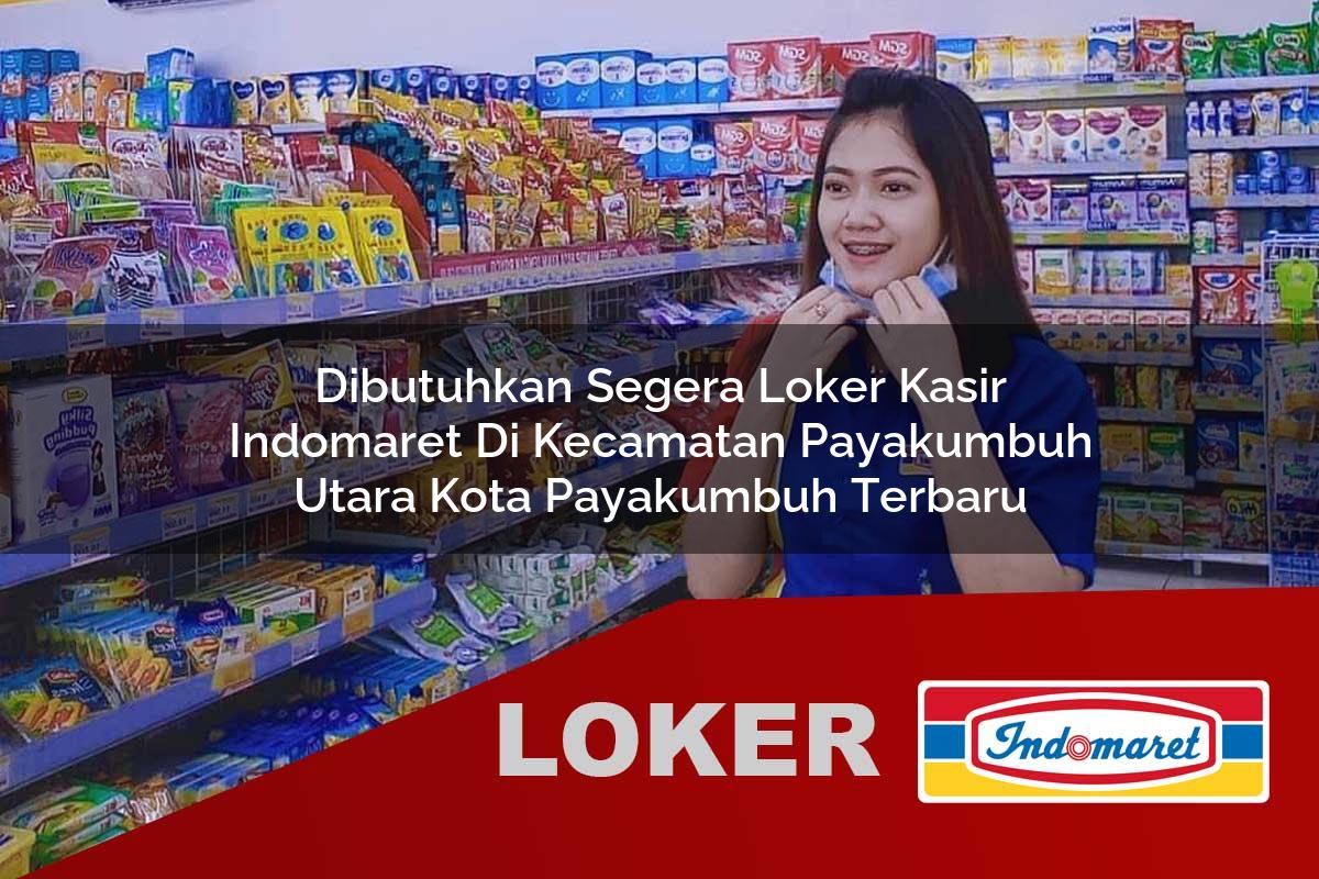 dibutuhkan segera loker kasir indomaret di kecamatan payakumbuh utara kota payakumbuh terbaru 1755552141