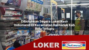 dibutuhkan-segera-loker-kasir-indomaret-di-kecamatan-raimanuk-kab-belu-terbaru-1756050621.jpg dibutuhkan segera loker kasir indomaret di kecamatan raimanuk kab belu terbaru 1756050621