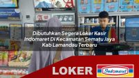 dibutuhkan segera loker kasir indomaret di kecamatan sematu jaya kab lamandau terbaru 1755989057