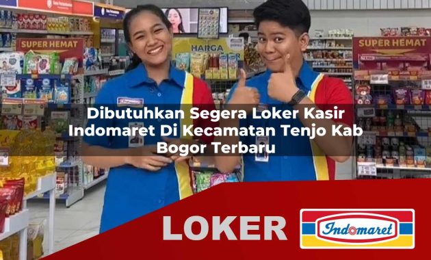 dibutuhkan segera loker kasir indomaret di kecamatan tenjo kab bogor terbaru 1755679821