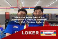 dibutuhkan segera loker kasir indomaret di kecamatan tombariri timur kab minahasa terbaru 1755543613