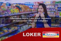 dibutuhkan segera loker kasir indomaret di kecamatan ukha kab yahukimo terbaru 1755586938