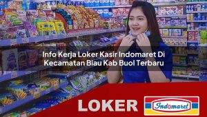 info kerja loker kasir indomaret di kecamatan biau kab buol terbaru 1755860762