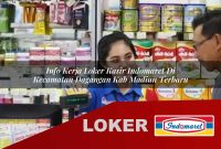 info kerja loker kasir indomaret di kecamatan dagangan kab madiun terbaru 1755611111