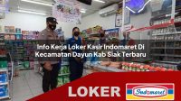 info-kerja-loker-kasir-indomaret-di-kecamatan-dayun-kab-siak-terbaru-1755907340.jpg