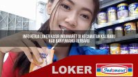 info kerja loker kasir indomaret di kecamatan kalibaru kab banyuwangi terbaru 1755985327