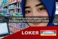 info kerja loker kasir indomaret di kecamatan kangkung kab kendal terbaru 1755616926