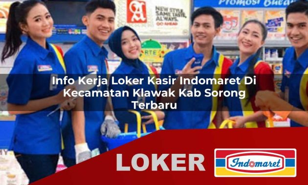info kerja loker kasir indomaret di kecamatan klawak kab sorong terbaru 1755608595