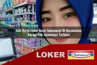 info kerja loker kasir indomaret di kecamatan koragi kab jayawijaya terbaru 1755625766