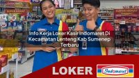 info kerja loker kasir indomaret di kecamatan lenteng kab sumenep terbaru 1756055257