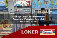 info kerja loker kasir indomaret di kecamatan pulau laut timur kab kotabaru terbaru 1755544038