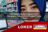 info kerja loker kasir indomaret di kecamatan rangkui kota pangkal pinang terbaru 1755545181