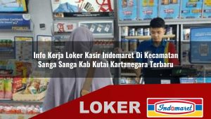 info kerja loker kasir indomaret di kecamatan sanga sanga kab kutai kartanegara terbaru 1756001251