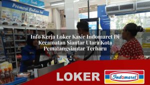 info-kerja-loker-kasir-indomaret-di-kecamatan-siantar-utara-kota-pematangsiantar-terbaru-1756044470.jpg info kerja loker kasir indomaret di kecamatan siantar utara kota pematangsiantar terbaru 1756044470