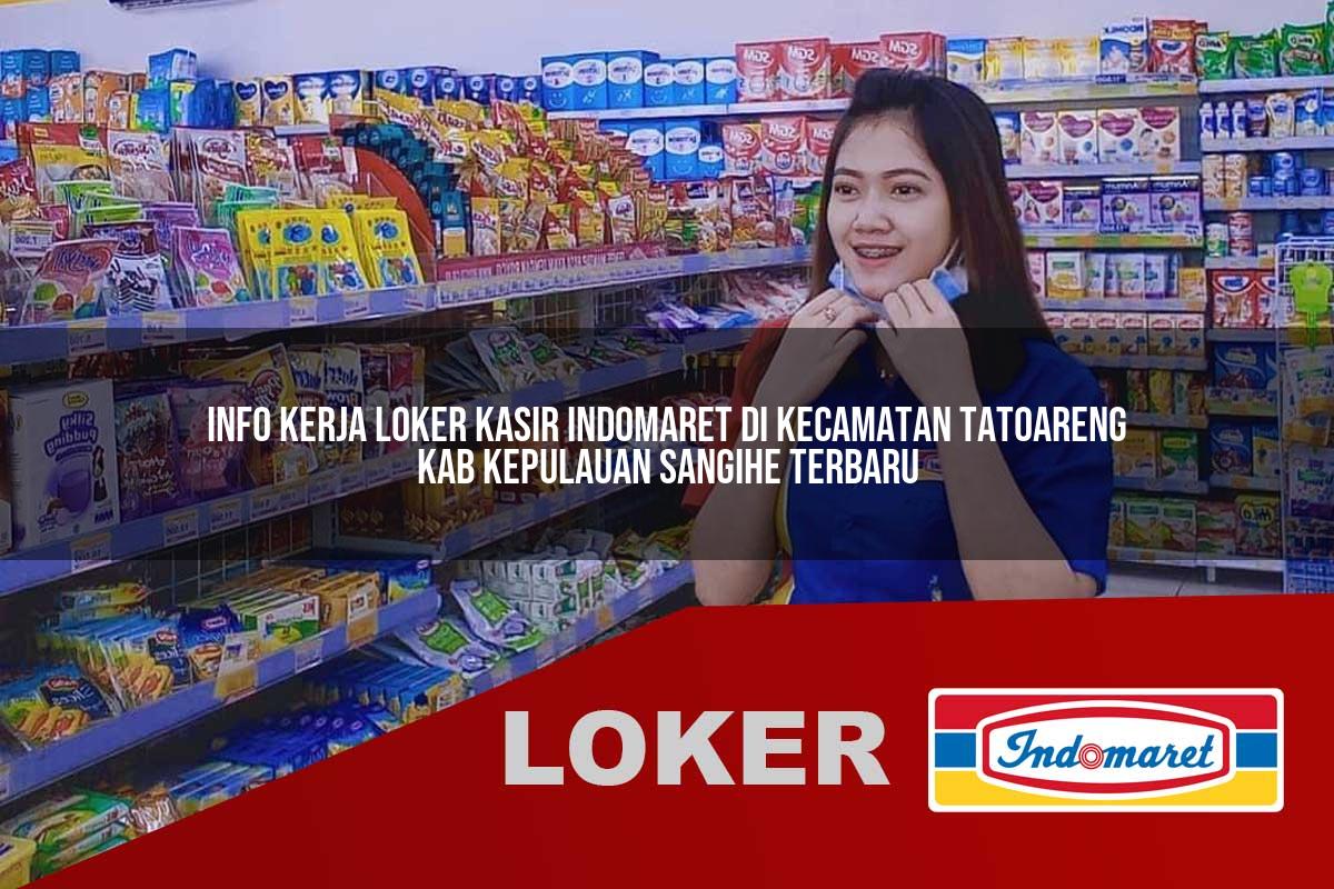 info kerja loker kasir indomaret di kecamatan tatoareng kab kepulauan sangihe terbaru 1755926367