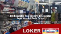 info kerja loker kasir indomaret di kecamatan wegee muka kab paniai terbaru 1755959471